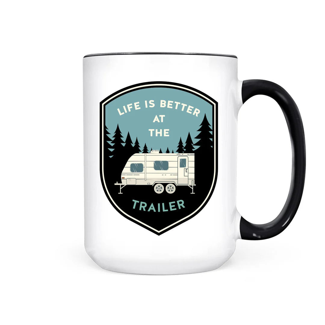 LIFE IS BETTER AT THE TRAILER mug