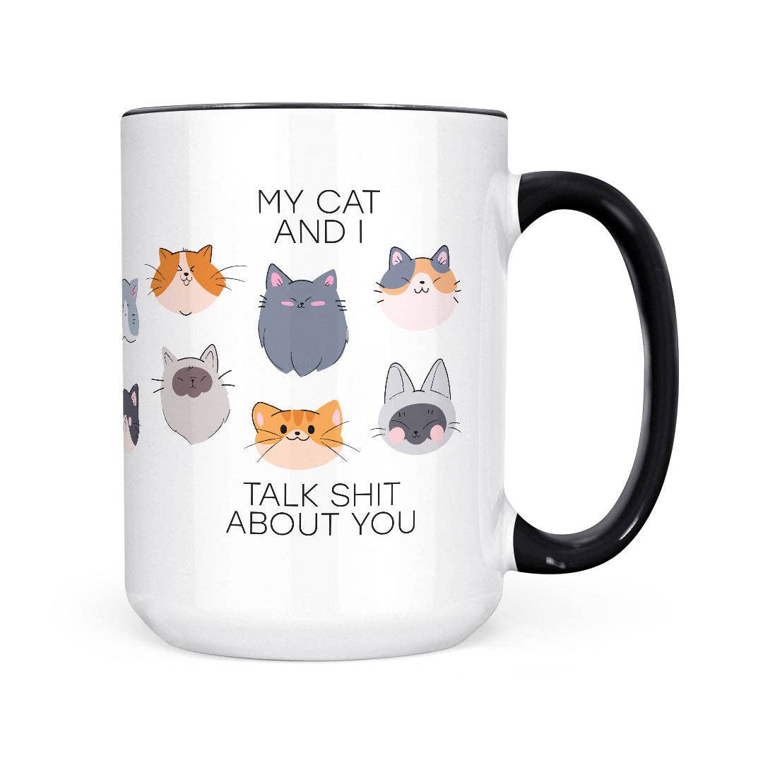 My Cat And I Talk Shit Mug