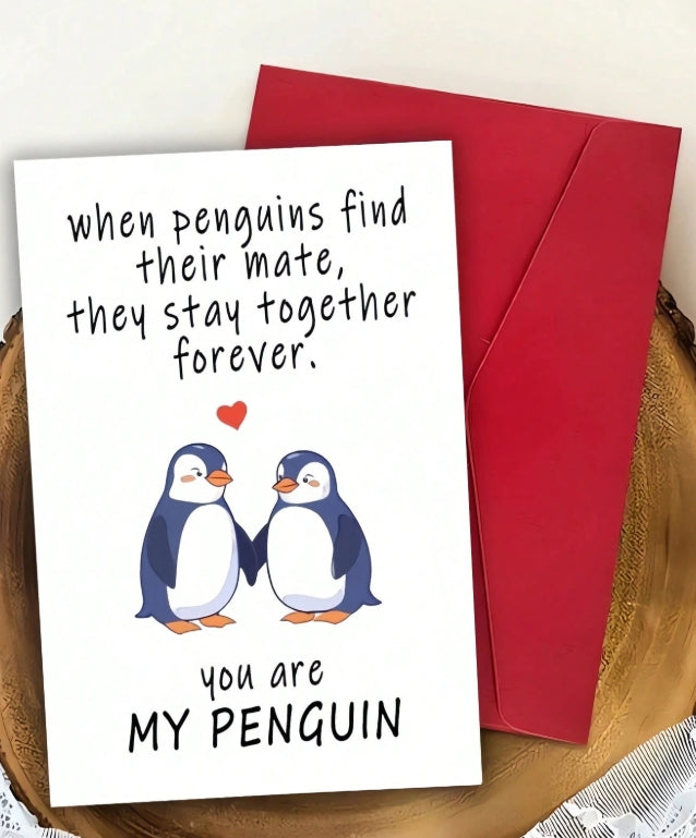A white greeting card with a red envelope, featuring a cute illustration of two penguins holding hands with the text 'when penguins find their mate, they stay together forever. you are MY PENGUIN'.