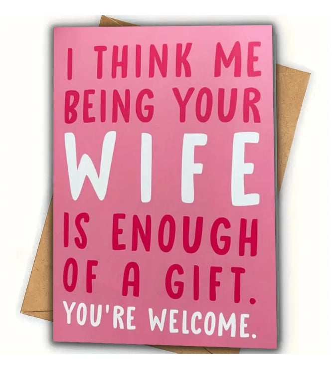 CARD: Being Your Wife Is Enough of a Gift - Happy Birthday