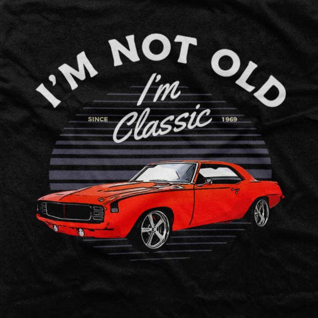 Gear Heads - "I'm Not Old, I'm Classic" T-Shirt
