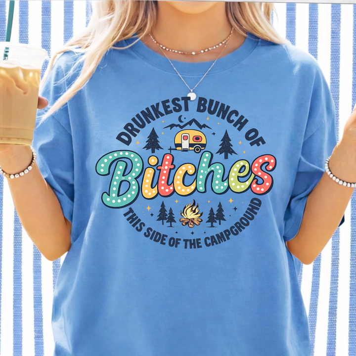 "Drunkest Bunch of Bitches" Camping T-Shirt