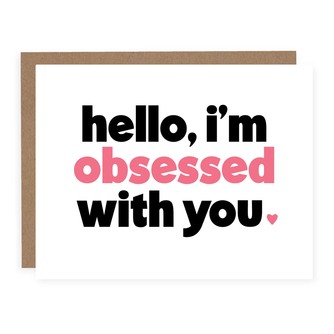 HELLO I'M OBSESSED WITH YOU CARD