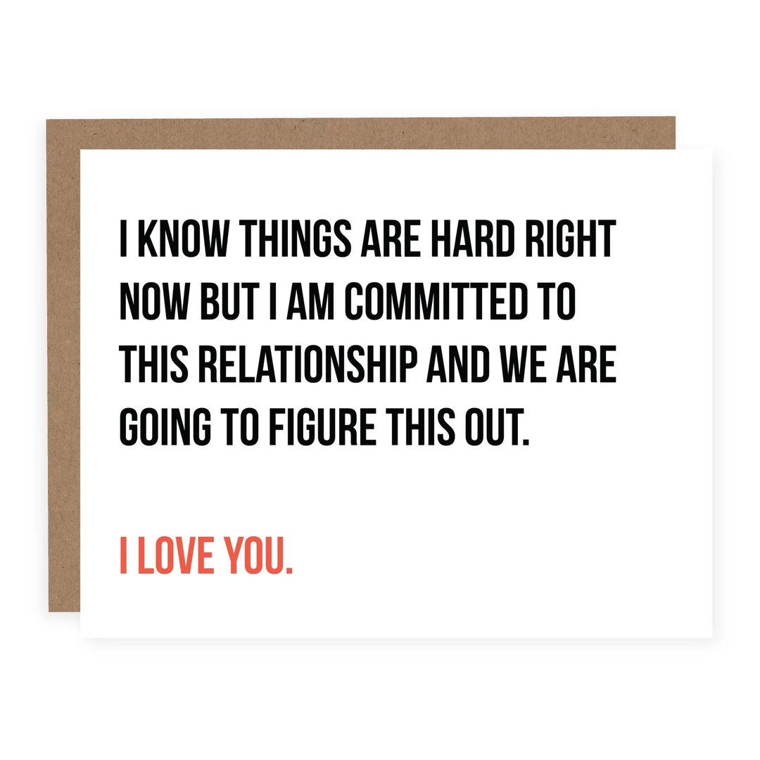 I KNOW THINGS ARE HARD RIGHT NOW CARD