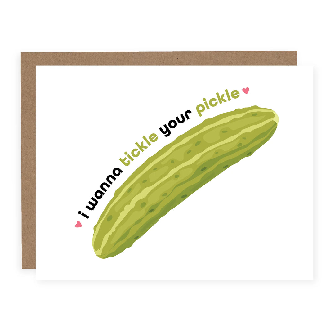 I WANNA TICKLE YOUR PICKLE CARD