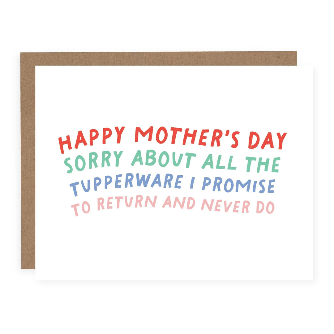 SORRY ABOUT ALL THE TUPPERWARE (MOTHER'S DAY) CARD