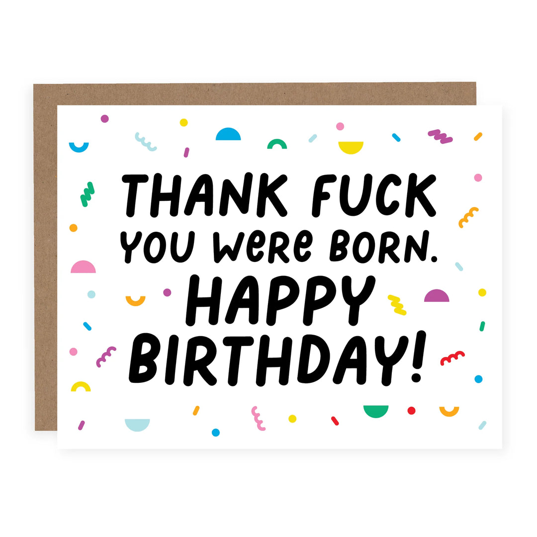 THANK FUCK YOU WERE BORN CARD
