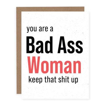 YOU ARE A BAD ASS WOMAN CARD