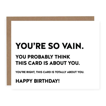 YOU'RE SO VAIN BIRTHDAY CARD