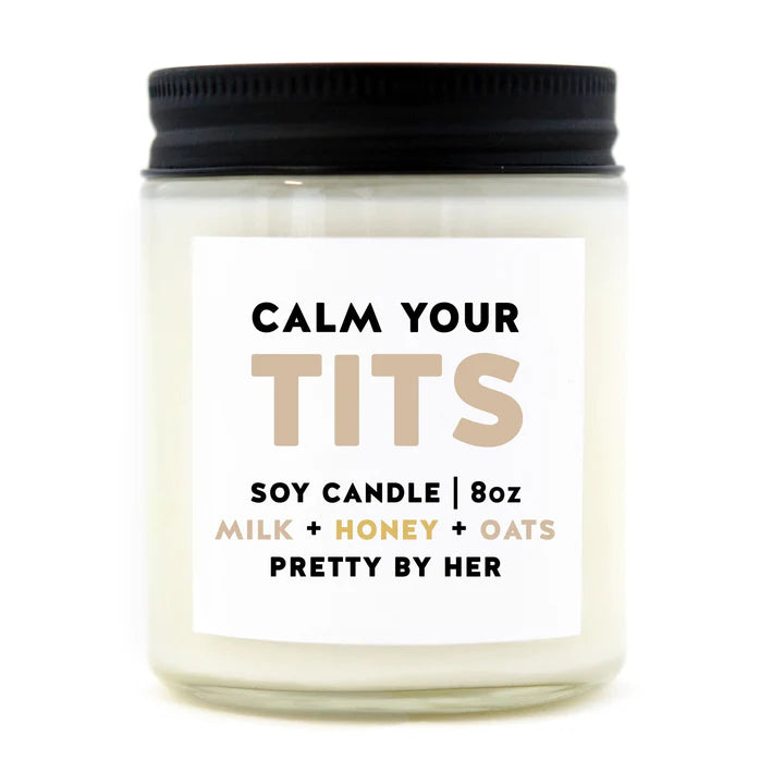 "CALM YOUR TITS" Soy Wax Candle