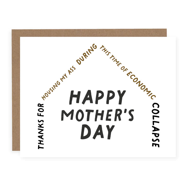 Card:  THANKS FOR HOUSING MY ASS MOM